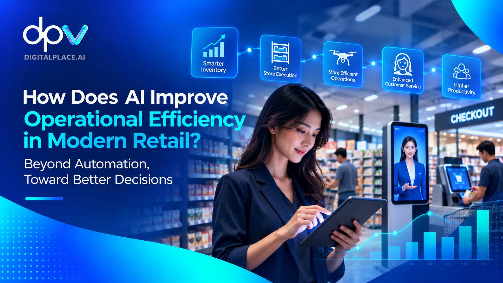 How Does AI Improve Operational Efficiency in Modern Retail? Beyond Automation, Toward Better Decisions