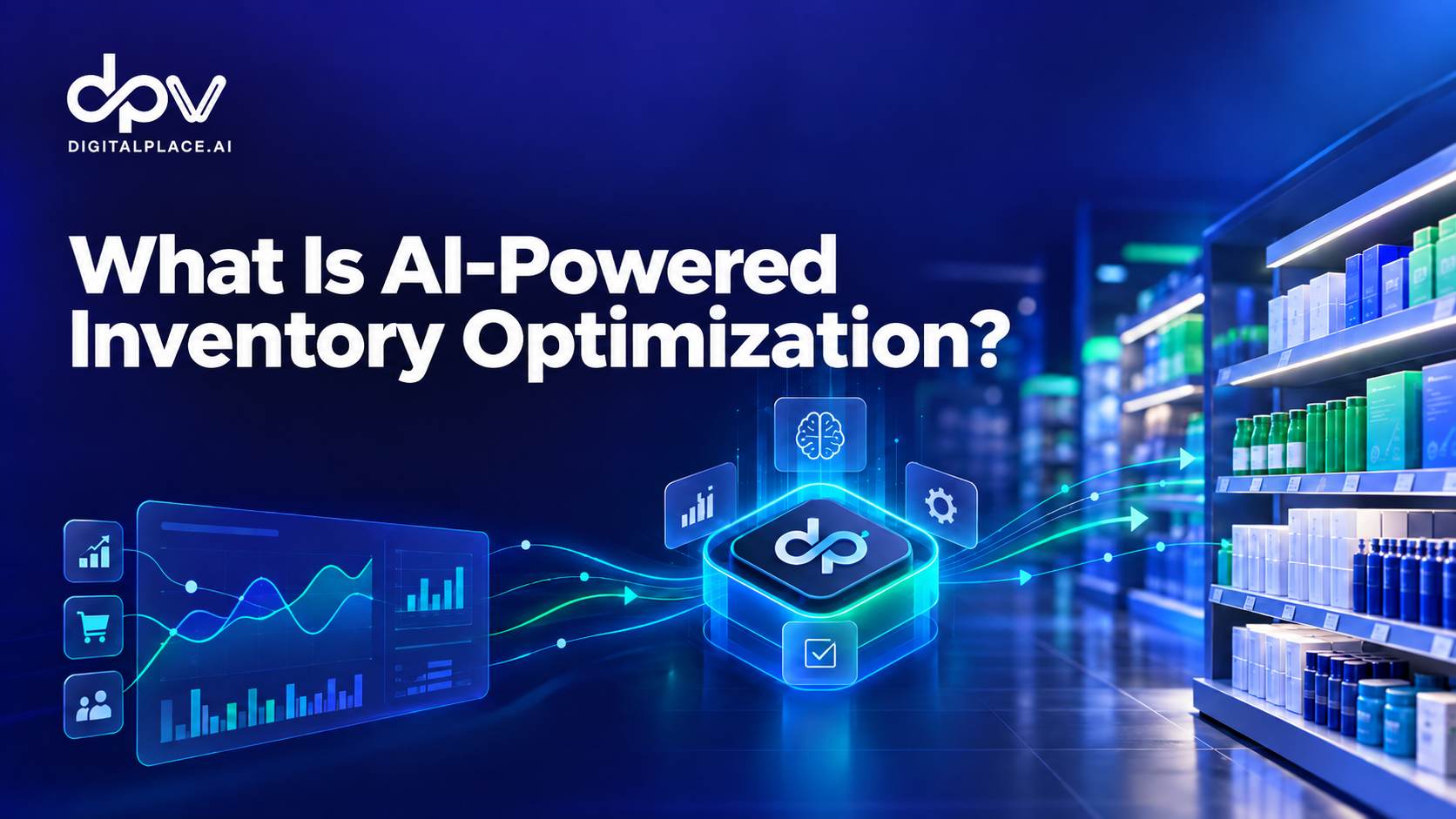 What Is AI-Powered Inventory Optimization? The Retail Decision Engine Between Forecast and Shelf