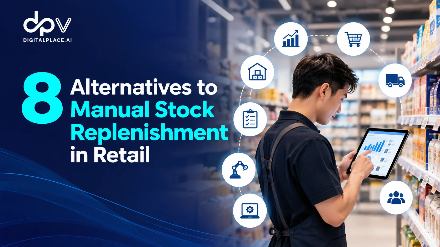 8 Alternatives to Manual Stock Replenishment in Retail